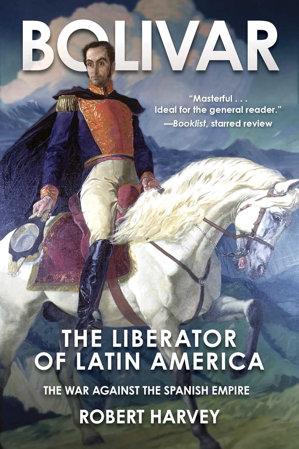                Bolivar: The Liberator of Latin America